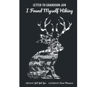 Letter To Grandson Jun: I Found Myself Hiking