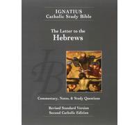 Letter to Hebrews: Commentary, Notes & Study Questions: Ignatius Catholic Study Bible