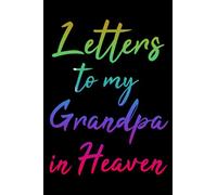 Letter to my Grandpa in Heaven: Designed Interior to Write Letters and Attaching Souvenir Photos | Grief Journal for Grandpa | Memory Book For Grieving And Processing The Death of Grandpa