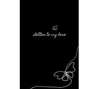 Letter to my love: Love Journal To Write in 6” x 9” 120 Pages with Lined, Letter Journal,Love letter, Love Diary, Butterfly
