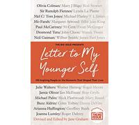 Letter To My Younger Self: The Big Issue Presents... 100 Inspiring People on the Moments That Shaped Their Lives
