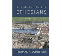 Letter to the Ephesians, The: An Exegetical and Theological Commentary