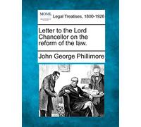 Letter to the Lord Chancellor on the Reform of the Law.