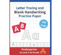 Letter Tracing A-Z and Blank Handwriting Practise Paper Workbook for Kindergarten 1st and 2 nd Grade School Children: Quality Blank Handwriting Paper ... 100 Pages with Alphabet Tracing Book 8.5x11