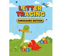 Letter Tracing Book for Kids Ages 3-6 Dinosaurs Edition: Learn Uppercase and Lowercase Letters with Tracing Practice and Fun Dinosaur Facts: 26 Letter ... | Draw-a-Dino Activity | Alphabet Chart