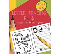 Letter Tracing Book for Preschoolers 3-5 & Kindergarten: Fun and Easy Way to Learn Alphabet Writing Practice workbook for Kids ages 3 to 5 (Learn to Write and Draw for Kids)