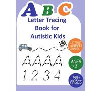 letter tracing books for autistic kids: Learning To Write Alphabet, Numbers and Line Tracing. Handwriting Activity Book For Autistic Kids.
