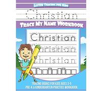 Letter Tracing for Kids Christian Trace my Name Workbook: Tracing Books for Kids ages 3 - 5 Pre-K & Kindergarten Practice Workbook