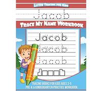 Letter Tracing for Kids Jacob Trace my Name Workbook: Tracing Books for Kids ages 3 - 5 Pre-K & Kindergarten Practice Workbook
