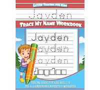 Letter Tracing for Kids Jayden Trace my Name Workbook: Tracing Books for Kids ages 3 - 5 Pre-K & Kindergarten Practice Workbook