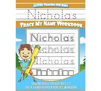 Letter Tracing for Kids Nicholas Trace my Name Workbook: Tracing Books for Kids ages 3 - 5 Pre-K & Kindergarten Practice Workbook