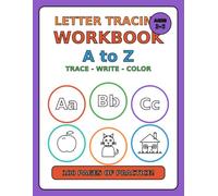 Letter Tracing Workbook A to Z: Handwriting Practice for Kids - Trace Capital and Small Letters, Write Words, Color the Pictures, Ages 3-6