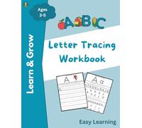 Letter Tracing Workbook for Kids Ages 3-5: Fun Alphabet Practice to Build Fine Motor Skills and Early Literacy (Learn & Grow Series)