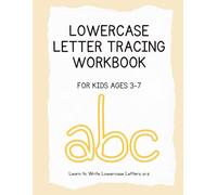 Letter Tracing Workbook for Kids Ages 3-7: Learn Lowercase Letters a-z