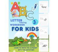 Letter Tracing Workbook for Kids Ages 3+: Learn to Write the Alphabet with Fun Activities: A Beginner Handwriting Practice Book with Tracing Letters, Lines, and Early Writing Skills for Preschoolers