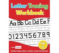 Letter Tracing Workbook: Learn and practise letters, numbers, shapes, words and sentences. For kids age 3+