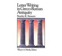 Letter Writing in Greco-Roman Antiquity (Library of Early Christianity)