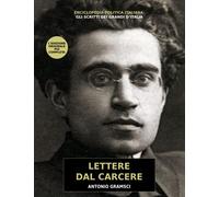 Lettere dal Carcere: l'edizione più completa con tutte le 428 lettere scritte da Antonio Gramsci in Carcere, senza interventi postumi o tagli