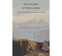 LETTERE DI GUERRA: GRANELLI DI SABBIA DELLA SECONDA GUERRA MONDIALE