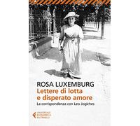 Lettere di lotta e disperato amore. La corrispondenza con Leo Jogiches