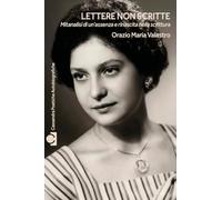 Lettere non scritte: Mitanalisi di un'assenza e rinascita nella scrittura (Cassandra Poetiche Autobiografiche)