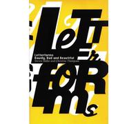 Letterforms Bawdy Bad and Beautiful: The Evolution of Hand-drawn, Humorous, Vernacular and Experimental Type