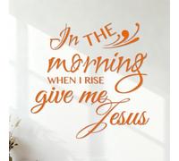 Lettering Decals in The Morning When I Rise give me Jesus 35x35.8cm Window Decals Orange