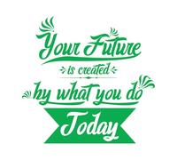 Lettering Decals Inspiring Creative Motivation Quote Poster Concept Your Future is Created by What You do Today 67.2x70.4cm Car Body Decoration Green