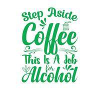 Lettering Decals Step Aside Coffee This is a Job 60.8x80.8cm Do not Damage The Wall Surface Green