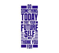 Lettering Quote Design do Something Today That Your Future self Will Thank You Mural and Wall Vinyl Decal 48x126.7cm Removable Without Leaving Glue DarkBlue