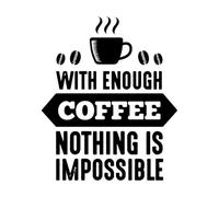 Lettering Stickers with Enough Coffee Nothing is Impossible 65.6x79.2cm Window Decals Black