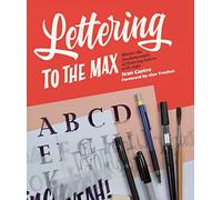 Lettering to the Max: Master the fundamentals of drawing letters with style