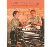 Letterpress Printing, A Manual for Modern Fine Press Printers