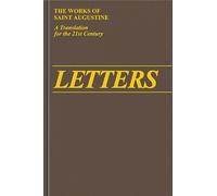 Letters 156 -210: Epistulae II: v. 3 (The Works of Saint Augustine, a Translation for the 21st Century: Part 2 - Letters)