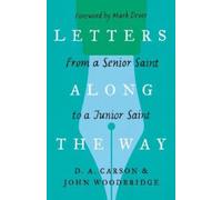 Letters Along the Way : From a Senior Saint to a Junior Saint