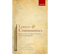 Letters and Communities: Studies in the Socio-Political Dimensions of Ancient Epistolography
