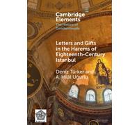 Letters and Gifts in the Harems of Eighteenth-Century Istanbul