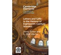 Letters and Gifts in the Harems of Eighteenth-Century Istanbul