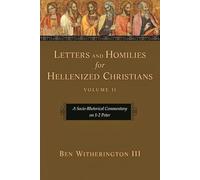 Letters and Homilies for Hellenized Christians, volume 2: A Socio-Rhetorical Commentary On 1-2 Peter: v. 2