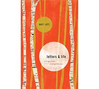 Letters and Life: On Being a Writer, On Being a Christian