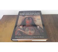 Letters and Notes on the North American Indians