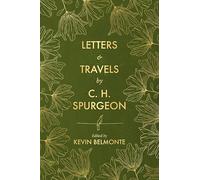Letters and Travels By C. H. Spurgeon