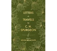 Letters and Travels By C. H. Spurgeon