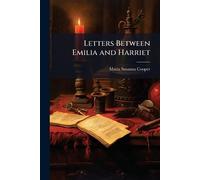 Letters Between Emilia and Harriet
