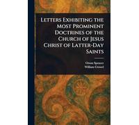 Letters Exhibiting the Most Prominent Doctrines of the Church of Jesus Christ of Latter-Day Saints
