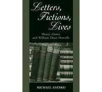 Anesko - Letters Fictions Lives William Dean Howells - New hard - N555z