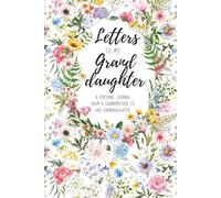 Letters For My Granddaughter: A Journal From a Grandmother to Her Granddaughter