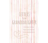 Letters For My Granddaughter: A Journal From a Grandmother to Her Granddaughter