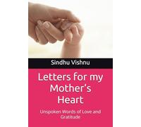 Letters for my Mother’s Heart: Unspoken Words of Love and Gratitude