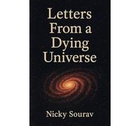 Letters From a Dying Universe